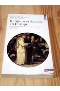 Religion et société en Europe, la sécularisation aux XIXe et Xxe siecles 1780-2000