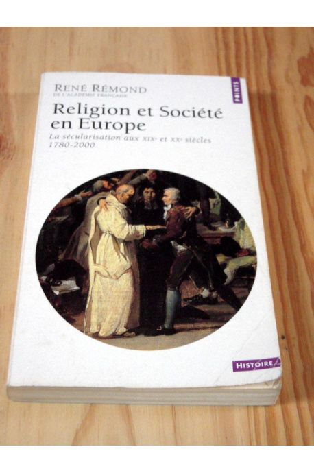 Religion et société en Europe, la sécularisation aux XIXe et Xxe siecles 1780-2000