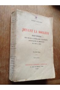 Devant la douleur. Souvenirs des milieux politiques artistiques et médicaux de 1880 à 1905.