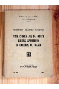 Convention collective Nationale Vins, Cidres, Jus de Fruits, sirops, spiritueux et liqueurs de France