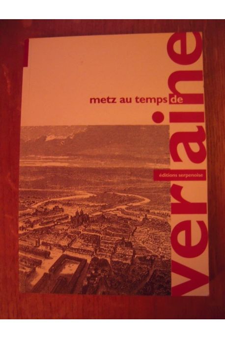 Metz au temps de Verlaine