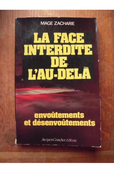 La Face interdite de l'au-delà : Envoûtements et désenvoûtements (Puissances inconnues)