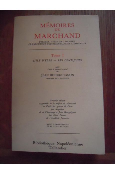 Mémoires de Marchand Tome 1- premier valet de chambre et exécuteur testamentaire de l'empereur Napoléon