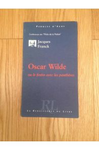 Oscar Wilde, ou, le festin avec les panthères