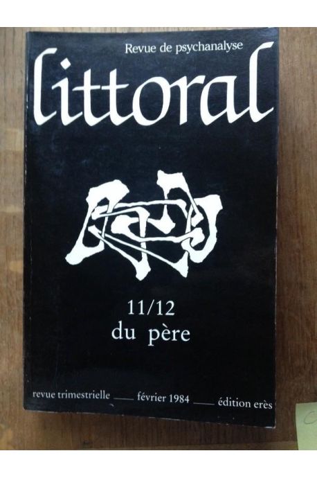 Littoral Revue de Psychanalyse n°11/12 Du père