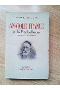 Anatole France à la Béchellerie - Propos et souvenirs