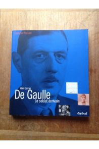 De Gaulle Le soldat écrivain
