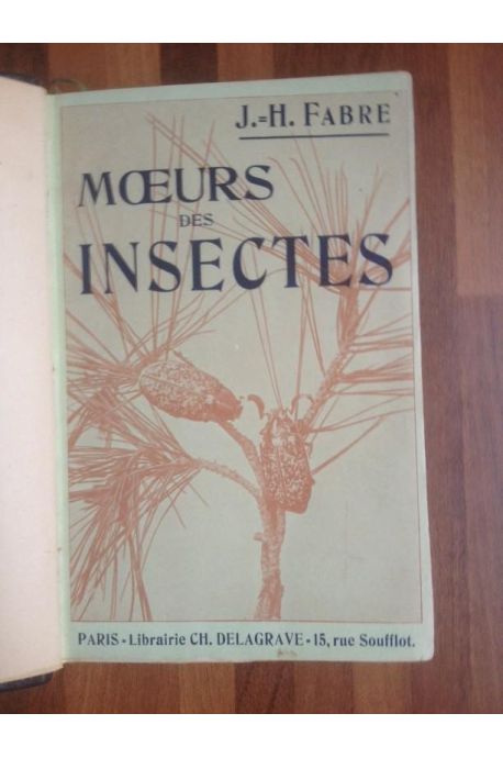 Moeurs des insectes Morceaux choisis Extraits des souvenirs entomologiques 