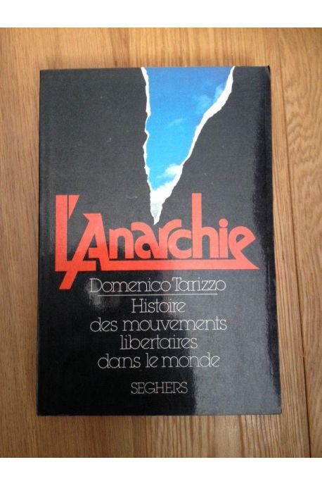 L'Anarchie : Histoire des mouvements libertaires dans le monde