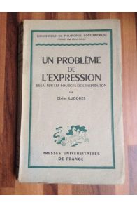 Un problème de l'expression - Essai sur les sources de l'inspiration