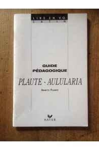 Plaute, "Aulularia" - Guide pédagogique