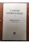 Cahiers Georges Pérec 1, Colloque de Cerisy, juillet 1984