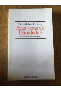 Avez-vous vu Daradada ? Essai sur le métier de romancier