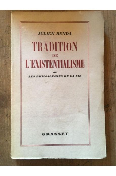 Tradition de l'Existentialisme ou les philosophies de la vie