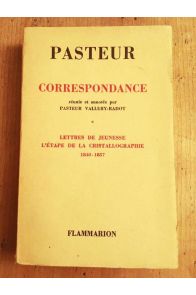 Correspondance de Louis Pasteur Tome 1, 1840-1857