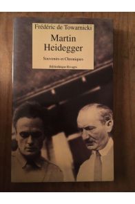 Martin Heidegger - souvenirs et chroniques