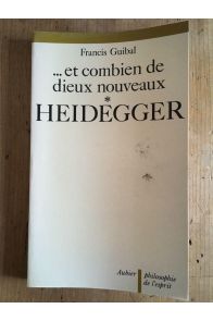 Et combien de Dieux nouveaux, Volume 1, Heidegger