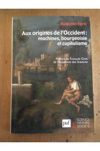 Aux origines de l'Occident - machines, bourgeoisie et capitalisme