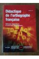 Didactique de l'orthographe française - méthode, expériences et exercices pédagogiques