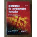 Didactique de l'orthographe française - méthode, expériences et exercices pédagogiques
