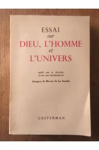 Essai sur Dieu, l'homme et l'univers