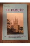Le Faouet, La chapelle saint-Fiacre, son histoire et ses merveilles