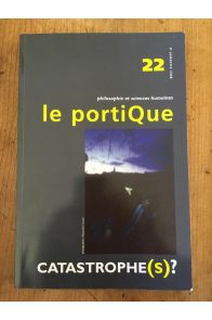 Revue Le Portique numéro 22, Catastrophe(s)
