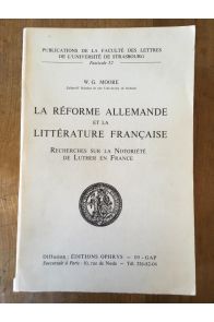La Reforme Allemande Et La Litterature Francaise : Recherches Sur La Notoriete De Luther En France