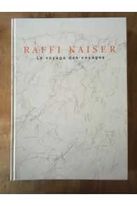 Raffi Kaiser - Le voyage des voyages