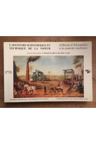 L'Aventure scientifique et technique de la vapeur - d'Héron d'Alexandrie à la centrale nucléaire
