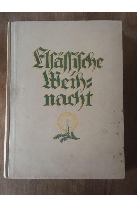 Elsässische Weihnacht, ein Heimatbuch