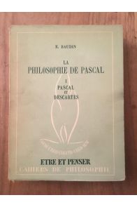 La Philosophie de Pascal I, Pascal et Descartes