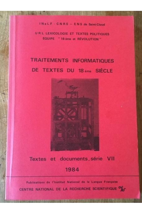 Traitements informatiques de textes du 18e siècle : Actes de la table ronde