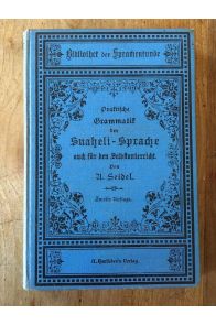 Praktische Grammatik der Suaheli-Sprache auch fur den Selbstunterricht