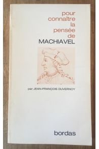 Pour Connaître La Pensée de Machiavel