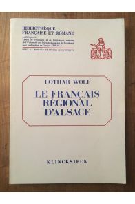 Le Français régional d'Alsace , étude critique des alsacianismes