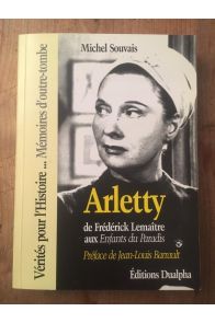 Arletty - de Frédérick Lemaître aux Enfants du paradis