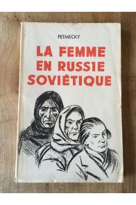 La femme en Russie soviétique, Extraits de la presse et des lois soviétiques
