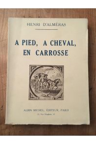 A pied, à cheval, en carrosse