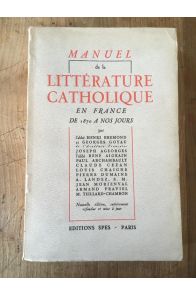 Manuel de la littérature catholique en France de 1870 à nos jours