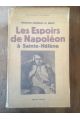 Les espoirs de Napoléon à Sainte-Hélène