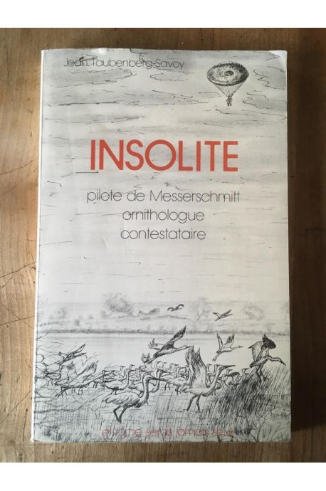 Insolite, Pilote de Messerschmitt, ornithologue et contestataire