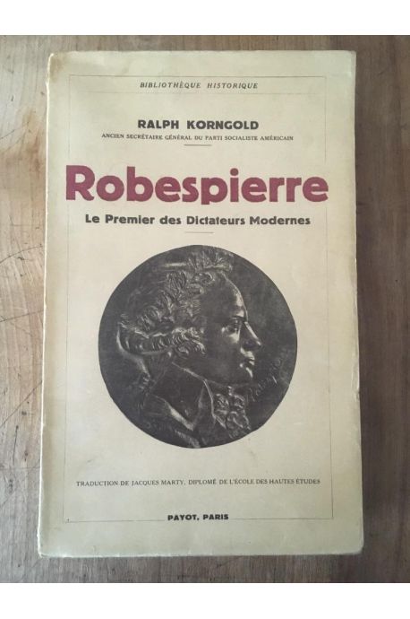 Robespierre le premier des dictateurs modernes