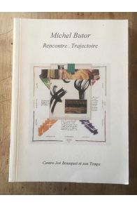 Michel Butor : Rencontre - Trajectoire