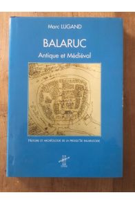 Balaruc antique et médiéval : Histoire et archéologie de la presqu'île balarucoise