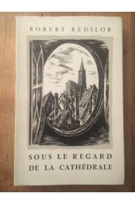 Sous le regard de la Cathédrale, Souvenirs du Vieux Strasbourg