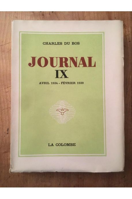 Journal de Charles Du Bos IX, Avril 1934 - Février 1939