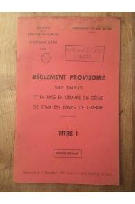 Règlement provisoire sur l'emploi et la mise en oeuvre du Génie de l'Air en temps de guerre