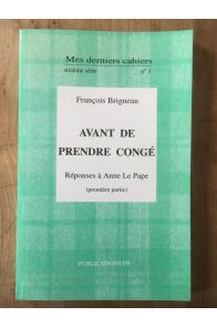 Avant de prendre congé, Réponses à Anne Le Pape, sixième série, n°3