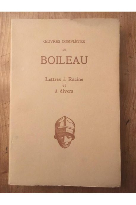 Oeuvres complètes de Boileau Lettres à racine et à divers